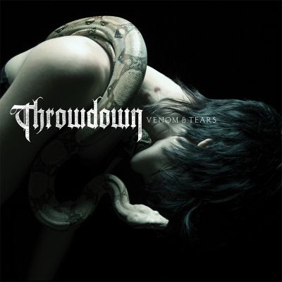 Throwdown: "Venom & Tears" – 2007